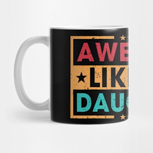 Awesome Like My Daughter Funny Father Mom Dad Joke Mug